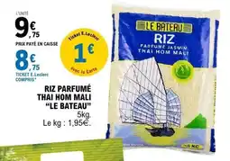 E.Leclerc LE BATEAU Riz parfumé thai hom mali offre