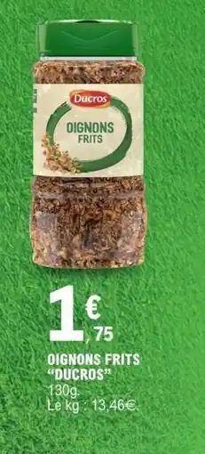 E.Leclerc DUCROS Oignons frits offre