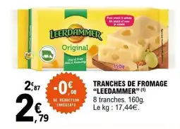 E.Leclerc LEERDAMMER Tranches de fromage offre