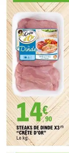 E.Leclerc CRÊTE D'OR Steaks de dinde x3 offre