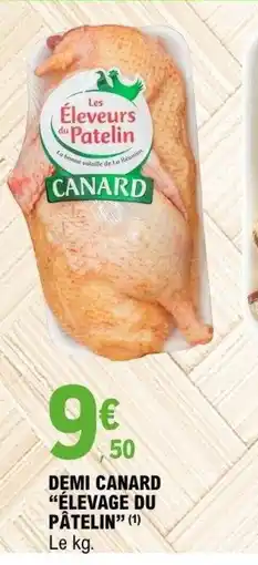 E.Leclerc ÉLEVAGE DU PÂTELIN Demi canard offre