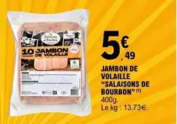 E.Leclerc SALAISONS DE BOURBON Jambon de volaille offre