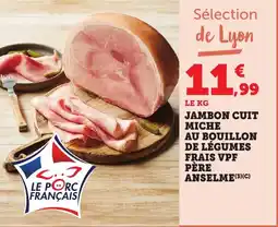 Bi1 Jambon cuit miche au bouillon de légumes frais vpf père anselme offre