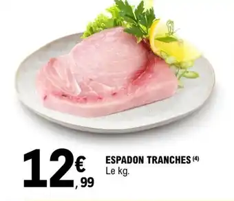 E.Leclerc Espadon tranches offre