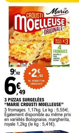 E.Leclerc MARIE CROUSTI MOELLEUSE 3 pizzas surgelées offre