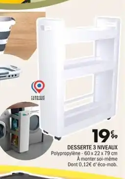 La Foir'Fouille Desserte 3 niveaux offre