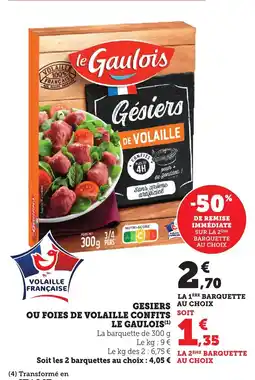 Maximarché LE GAULOIS Gesiers ou foies de volaille confits offre