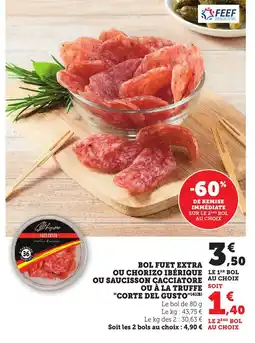 Maximarché Bol fuet extra ou chorizo ibérique ou saucisson cacciatore ou à la truffe offre