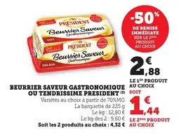 Maximarché PRESIDENT Beurrier saveur gastronomique ou tendrissime offre