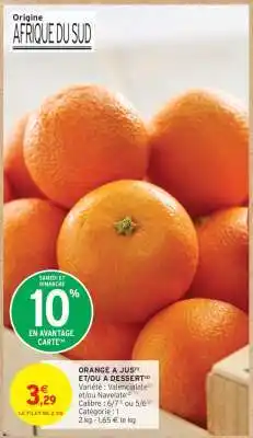 Intermarché ORANGE A JUS ET/OU A DESSERT offre