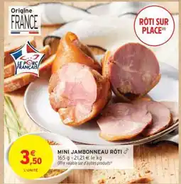Intermarché MINI JAMBONNEAU ROTI offre