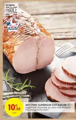 Intermarché RÔTI PORC SUPÉRIEUR CUIT NATURE offre