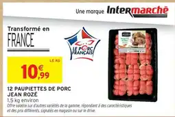 Intermarché 12 PAUPIETTES DE PORC JEAN ROZÉ offre