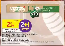 Intermarché CAPSULE POUR NESPRESSO X 10 BRAZIL NESCAFÉ FARMERS ORIGINS offre