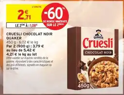 Intermarché CRUESLI CHOCOLAT NOIR QUAKER offre