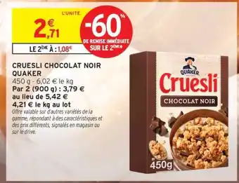 Intermarché CRUESLI CHOCOLAT NOIR QUAKER offre