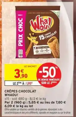 Intermarché CRÊPES CHOCOLAT WHAOU! offre