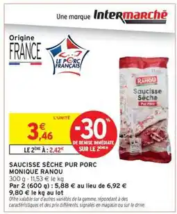 Intermarché SAUCISSE SÈCHE PUR PORC MONIQUE RANOU offre