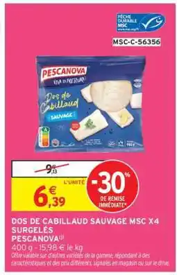 Intermarché DOS DE CABILLAUD SAUVAGE MSC X4 SURGELÉS PESCANOVA offre