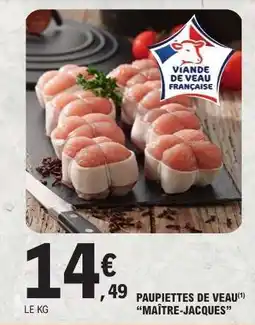 E.Leclerc PAUPIETTES DE VEAU “MAÎTRE-JACQUES” offre