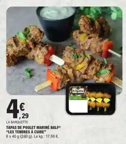 E.Leclerc TAPAS DE POULET MARINÉ BALI offre