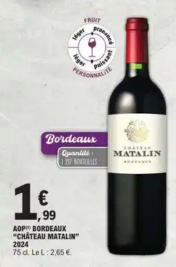 E.Leclerc AOP Bordeaux 'Château Matalin' 2024 offre