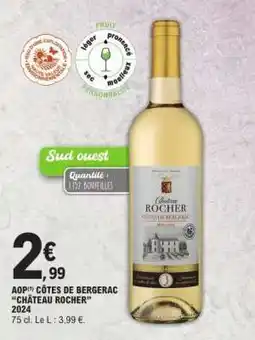 E.Leclerc AOP CÔTES DE BERGERAC “CHÂTEAU ROCHER” 2024 offre