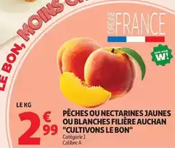 Auchan Supermarché Auchan - pêches ou nectarines jaunes ou blanches filière cultivons le bon offre