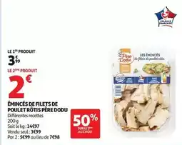 Auchan Supermarché Émincés de filets de poulet rôtis père dodu offre