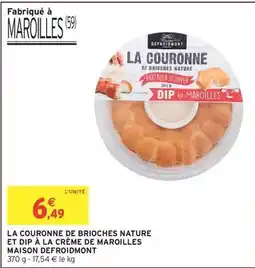 Intermarché Hyper La couronne de brioches nature et dip à la crème de maroilles offre