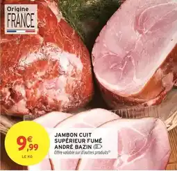 Intermarché Hyper Jambon cuit supérieur fumé andré bazin offre