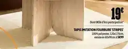 L'incroyable Tapis imitation fourrure stripes offre