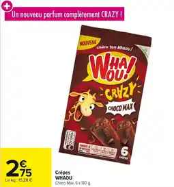 Carrefour Crêpes whaou offre