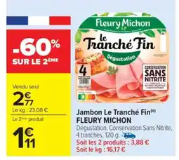 Carrefour Jambon Le Tranché Fin FLEURY MICHON offre
