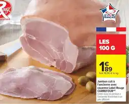 Carrefour Jambon cuit à l'ancienne avec couenne Label Rouge CARREFOUR offre