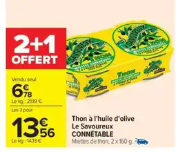 Carrefour Thon à l’huile d’olive Le Savoureux CONNÉTABLE offre