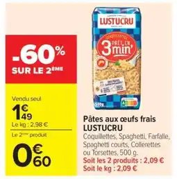 Carrefour PÂTES AUX ŒUFS FRAIS LUSTUCRU offre