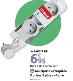 Mr Bricolage LEGRAND Multiprise extraplate 3 prises 2 pôles + terre offre