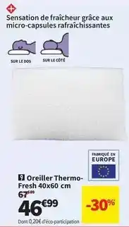 Conforama Oreiller thermo- fresh 40x60 cm offre