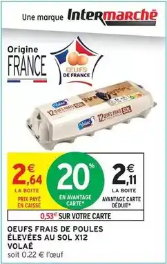 Intermarché Express Volaé - oeufs frais de poules élevées au sol x12 offre