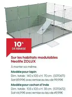 Truffaut Zolux - sur les habitats modulables neolife offre