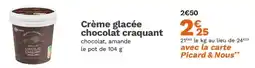 Picard Picard - crème glacée chocolat craquant offre