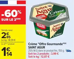 Carrefour Crème offre gourmande saint agur offre