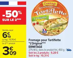 Carrefour Fromage pour tartiflette l'original ermitage offre