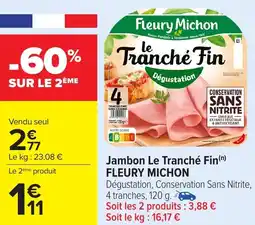 Carrefour Jambon le tranché fin fleury michon offre