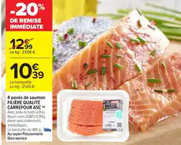 Carrefour 4 pavés de saumon filière qualité carrefour asc offre