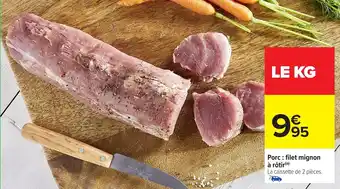 Carrefour Porc filet mignon à rôtir offre