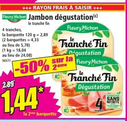Norma FLEURY MICHON Jambon dégustation offre