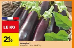 Carrefour AUBERGINE offre