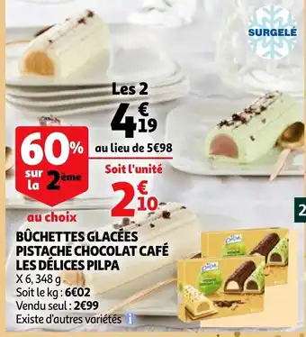 Auchan Supermarché Bûche glacées Pistache chocolat café Les délices Pilpa offre